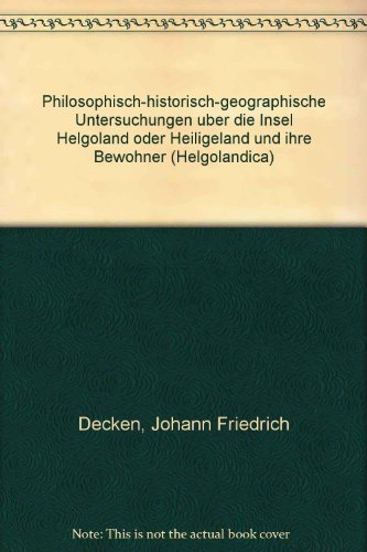 9783921941034: Philosophisch-historisch-geographische Untersuchungen uber die Insel Helgoland oder Heiligeland und ihre Bewohner (Helgolandica)
