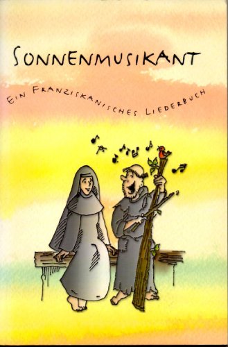 Stock image for Sonnenmusikant. Ein Franziskanisches Liederbuch for sale by medimops