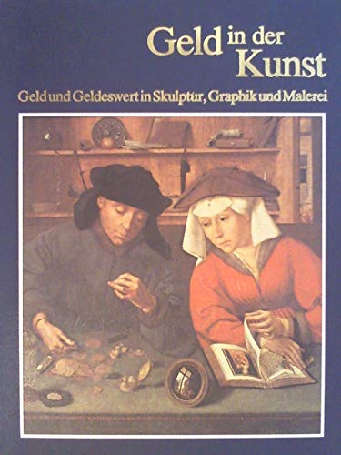 Stock image for Geld in der Kunst. Geld und Geldeswert in Skulptur, Graphik und Malerei. for sale by Neusser Buch & Kunst Antiquariat