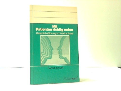 Beispielbild fr Mit Patienten richtig reden. Gesprchsfhrung im Krankenhaus zum Verkauf von Gerald Wollermann