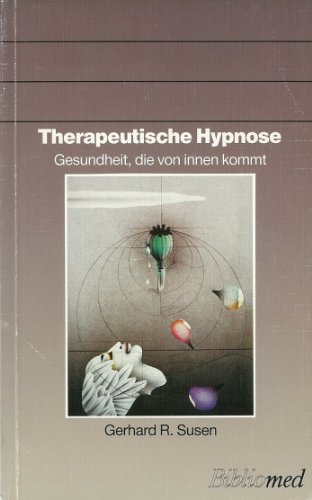 9783921958667: Therapeutische Hypnose: Gesundheit, die von innen kommt