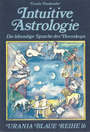 Stock image for Intuitive Astrologie. Die lebendige Sprache des Horoskopes for sale by medimops