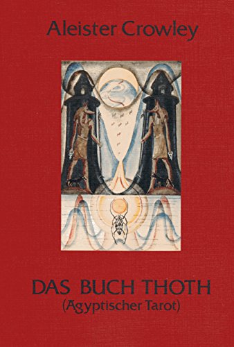 Das Buch Thoth. Ägyptischer Tarot - Crowley, Aleister