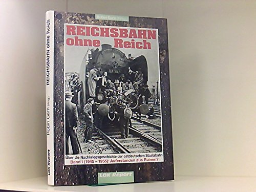 Beispielbild fr Reichsbahn ohne Reich: ber die Nachkriegsgeschichte der Deutschen Reichsbahn (1945-1955): BD 1 [Gebundene Ausgabe] Geschichte Politik Zeitgeschichte ab 1945 Eisenbahnhoheit Leipziger Hauptbahnhof Nachkriegszeit Zerstrung Besetzung Wiederinbetriebnahme Abtransport elektrischer Lokomotiven Dampf Fremdloks Entnazifizierung Propaganda Anhalter Bahnhof DR Berlin (West) DR-bersichtskarte 1945 Robin Garn (Autor), Konrad Koschinski (Autor), Andreas Knipping (Autor), Dieter Bzold (Autor), Peter Bley (Autor), Bernd Kuhlmann (Autor), Erich Preuss (Autor), Brian Rampp (Autor), Heinz Schnabel (Autor), Hans J Timpe (Autor), Norbert Tempel (Vorwort), Robin Garu (Herausgeber) Reihe/Serie Reichsbahn ohne Reich ; BD 1 zum Verkauf von BUCHSERVICE / ANTIQUARIAT Lars Lutzer