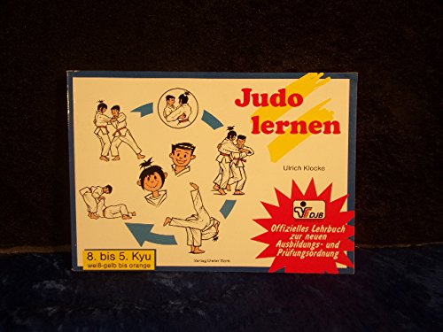 Beispielbild fr Judo lernen 8. bis 5. Kyu, weiss-gelb bis orange . zum Verkauf von medimops