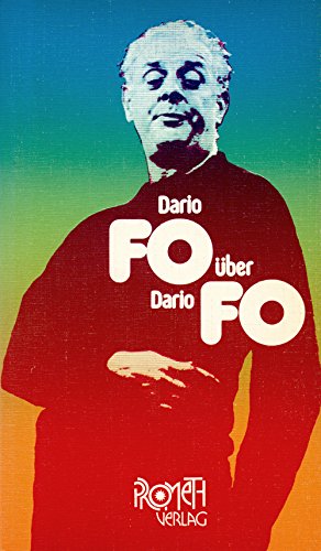 Dario Fo über Dario Fo, das Interview von Erminia Artese, herausgegeben und kommentiert von Hannes Heer, aus dem Italienischen von Ulrich Enzensberger, - Fo, Dario,