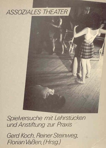 Stock image for Assoziales Theater. Spielversuche mit Lehrstcken und Anstiftung zur Praxis, for sale by modernes antiquariat f. wiss. literatur