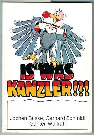 Is was Kanzler!?! - Eine Bonner Klamotte - Busse Jochen, Schmidt Gerhard, Wallraff Günter