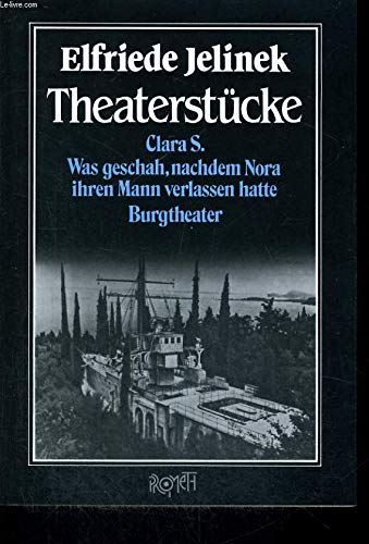 Theaterstücke. Hrsg. u. mit e. Nachw. von Ute Nyssen - Jelinek, Elfriede