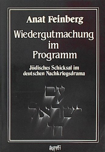 9783922009856: Wiedergutmachung im Programm. Jdisches Schicksal im deutschen Nachkriegsdrama