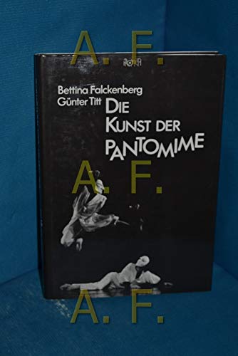 Stock image for Die Kunst der Pantomime : Abenteuer und Herausforderung. Bettina Falckenberg/Gnter Titt. for sale by Antiquariat KAMAS