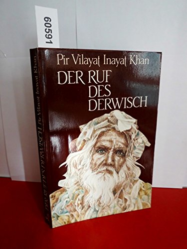 Beispielbild fr Der Ruf des Derwisch. Pir Vilayat Inayat Khan. [bersetzung aus dem Amerikanischen von Munir Klaus Voss] zum Verkauf von Antiquariat KAMAS