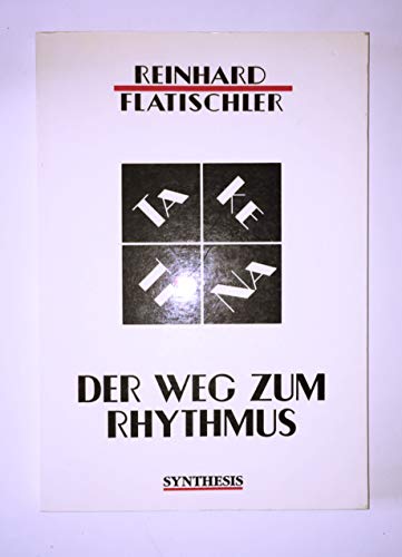Stock image for Der Weg zum Rhytmus. TaKeTiNa: Der Weg zum Rhythmus. Ta Ke Ti Na for sale by medimops