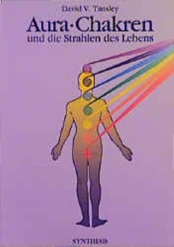 Aura, Chakren und die Strahlen des Lebens. (9783922026617) by Tansley, David V.