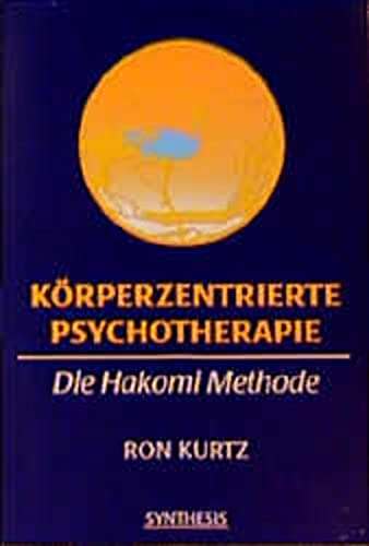 9783922026662: Krperzentrierte Psychotherapie: Die Hakomi-Methode