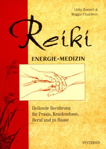 Beispielbild fr Reiki. Energie-Medizin: Heilende Berhrung fr Praxis, Krankenhaus, Beruf und zu Hause zum Verkauf von medimops