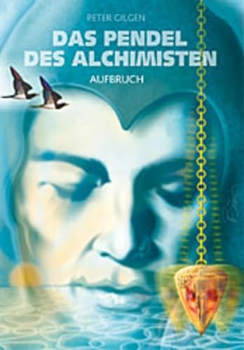 Stock image for Das Pendel der Alchemisten: Das Pendel des Alchimisten 1. Aufbruch: BD 1 for sale by medimops