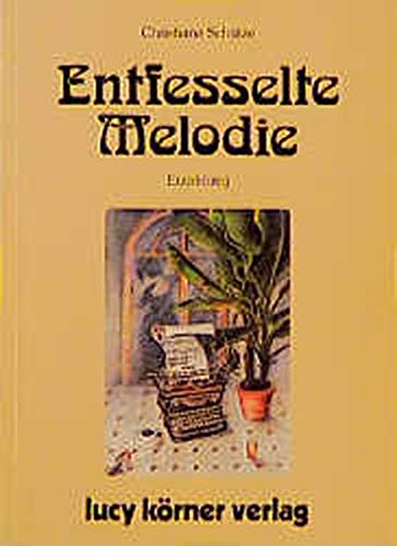 Beispielbild fr Entfesselte Melodie zum Verkauf von Eulennest Verlag e.K.