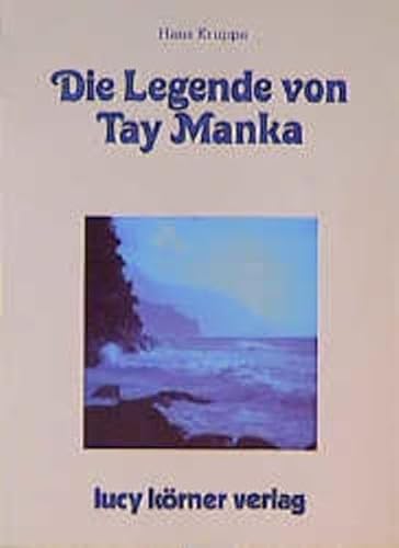 Beispielbild fr Die Legende von Tay Manka zum Verkauf von 3 Mile Island