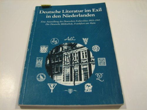 Beispielbild fr Deutsche Literatur im Exil in den Niederlanden. Eine Ausstellung des Deutschen Exilarchivs 1933-1945. Die Deutsche Bibliothek, Frankfurt am Main. zum Verkauf von Antiquariat Eule