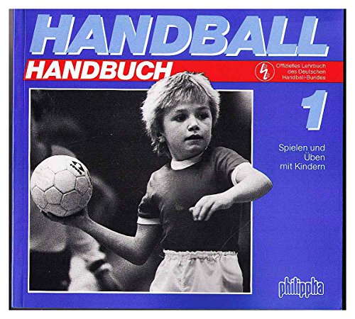 Beispielbild fr Handball Handbuch 1 Spielen und ben mit Kindern zum Verkauf von medimops