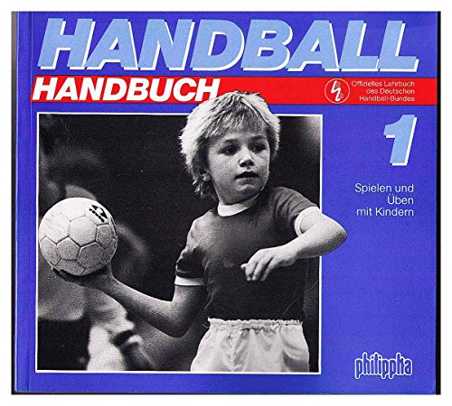 Imagen de archivo de Handball Handbuch 1 Spielen und ben mit Kindern a la venta por medimops