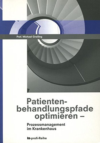 Stock image for Patientenbehandlungspfade optimieren, Prozemanagement im Krankenhaus for sale by medimops