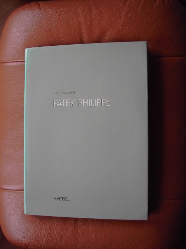 Uhren von Patek Philippe. Veröffentlicht anläßl. d. Ausstellung zu unserem 10jährigen Firmenjubil...