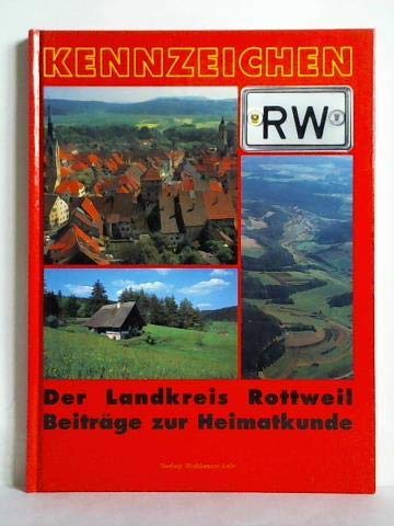 Beispielbild fr Kennzeichen RW. Der Landkreis Rottweil. Beitrge zur Heimatkunde. Hrsg. von K. Auberle u. a. zum Verkauf von Mller & Grff e.K.