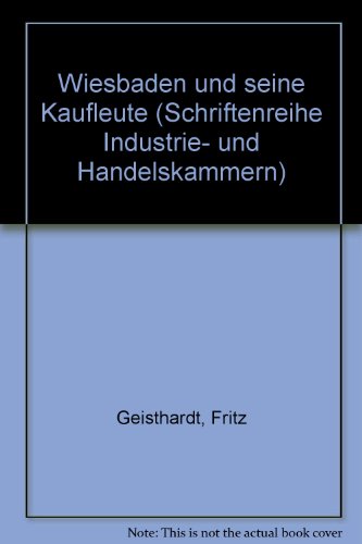 Beispielbild fr Wiesbaden und seine Kaufleute. zum Verkauf von Antiquariat + Buchhandlung Bcher-Quell