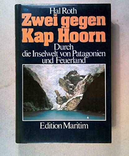 Beispielbild fr Zwei gegen Kap Hoorn. Durch die Inselwelt von Patagonien und Feuerland zum Verkauf von medimops