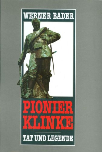 Pionier Klinke. Tat und Legende.