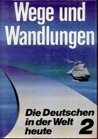 Beispielbild fr Die Deutschen in der Welt heute. [Wege und Wandlungen Band 2] zum Verkauf von medimops