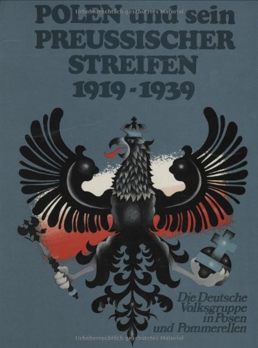 Beispielbild fr Polen und sein preussischer Streifen 1919-1939. Die deutschen Volksgruppen in Posen und Pommerellen. zum Verkauf von Antiquariat Langguth - lesenhilft