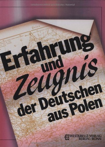 Beispielbild fr Erfahrung und Zeugnis der Deutschen aus Polen. zum Verkauf von Grammat Antiquariat