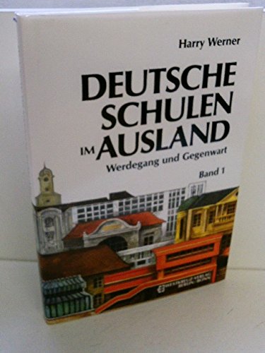 Beispielbild fr Deutsche Schulen im Ausland, Bd. 1: Werdegang und Gegenwart zum Verkauf von medimops