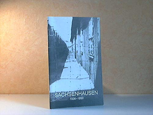 Beispielbild fr Sachsenhausen. 1936 - 1950 ; Geschichte eines Lagers. zum Verkauf von Grammat Antiquariat