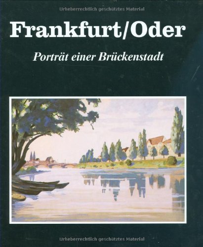 Beispielbild fr Frankfurt/Oder. Portrt einer Brckenstadt. zum Verkauf von medimops