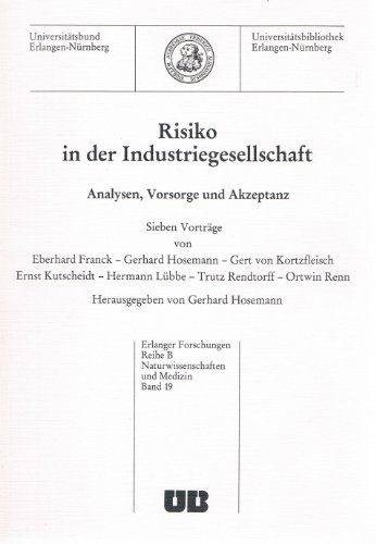 Stock image for Risiko in der Industriegesellschaft: Analysen, Vorsorge und Akzeptanz : sieben Vortra?ge (Erlanger Forschungen) (German Edition) for sale by Better World Books Ltd