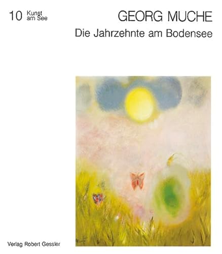 9783922137207: Georg Muche. Die Jahrzehnte am Bodensee: Das Sptwerk (Kunst am See) - Linder, Gisela