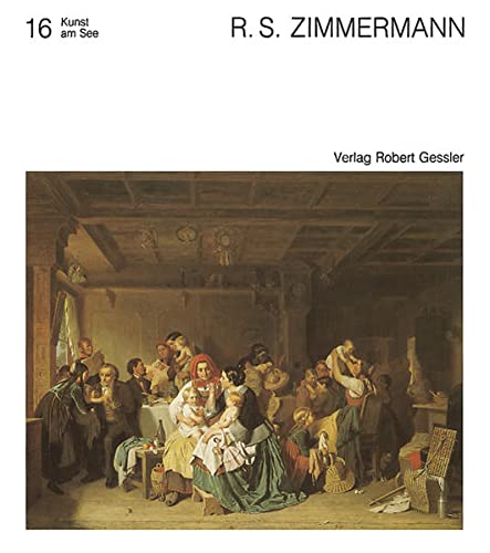 9783922137344: R. S. Zimmermann: Der Genremaler Reinhard Sebastian Zimmermann 1815-1893
