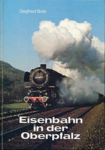 9783922138068: Eisenbahn in der Oberpfalz
