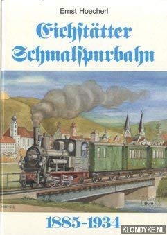 Eichstätter Schmalspurbahn 1885 - 1934