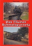 9783922138518: Das Thumer Schmalspurnetz