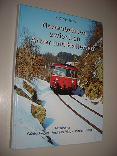 9783922138693: Nebenbahnen zwischen Arber und Hallertau