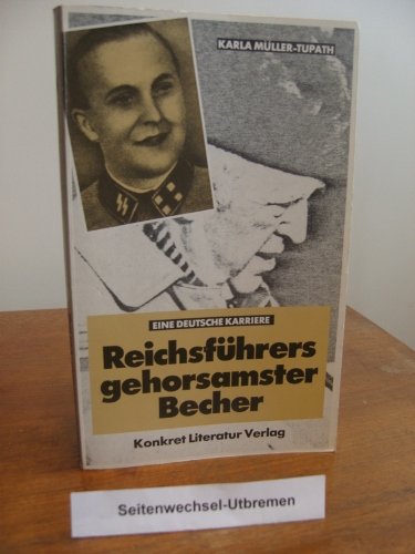 Beispielbild fr Reichsfuehrers gehorsamster Becher zum Verkauf von Buchhandlung-Antiquariat Sawhney