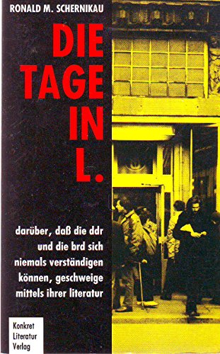 9783922144816: Die Tage in L. Darber, dass die DDR und die BRD sich niemals verstndigen knnen, geschweige mittels ihrer Literatur