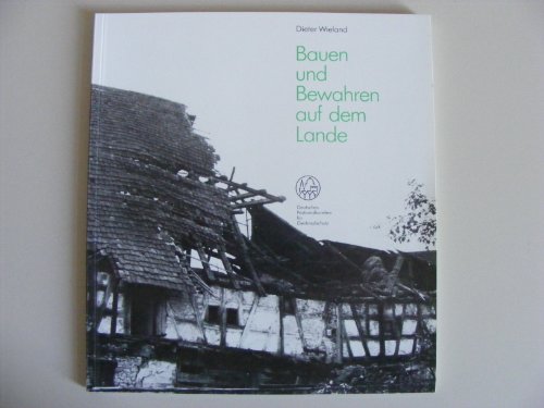 Stock image for Bauen und Bewahren auf dem Lande. for sale by ABC Antiquariat, Einzelunternehmen