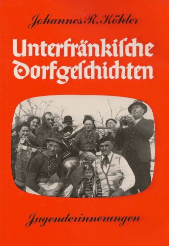 Stock image for Unterfrnkische Dorfgeschichten. Jugenderinnerungen for sale by medimops