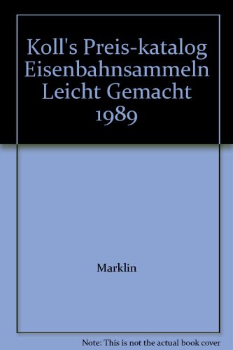 Beispielbild fr Koll's Preiskatalog. Mrklin OO/HO, Ausgabe 1989. Liebhaberpreise fr Loks, Wagen, Zubehr. Eisenbahnsammeln leicht gemacht zum Verkauf von medimops